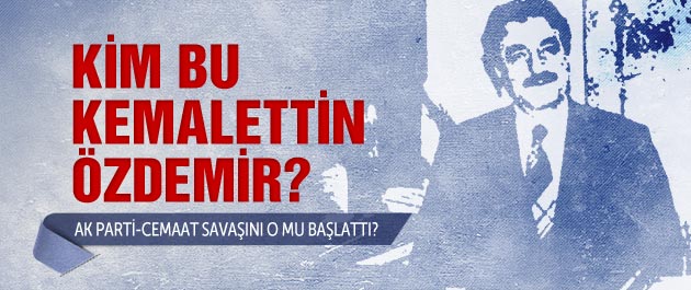 AK Parti-Cemaat savaşını başlatan isim kim?