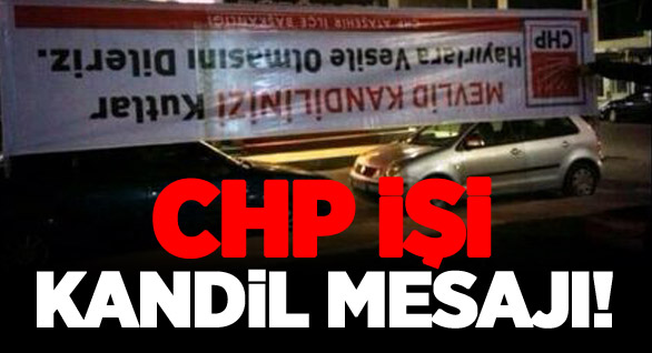 CHP Mevlit Kandili’ni Ters Kutladı