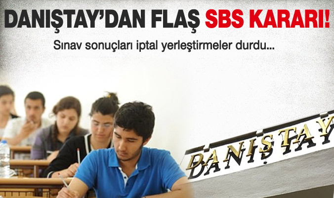 Danıştay’dan flaş SBS kararı