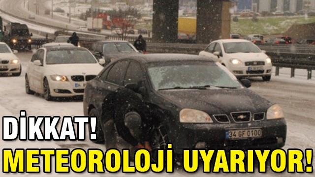 Dikkat! Meteoroloji uyarıyor!