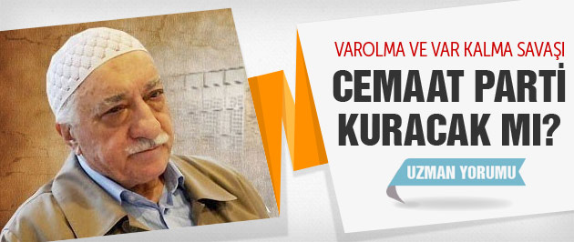 Gülen cemaati parti kurar mı?