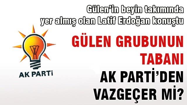 Gülen grubunun tabanı AK Parti’den vazgeçer mi?