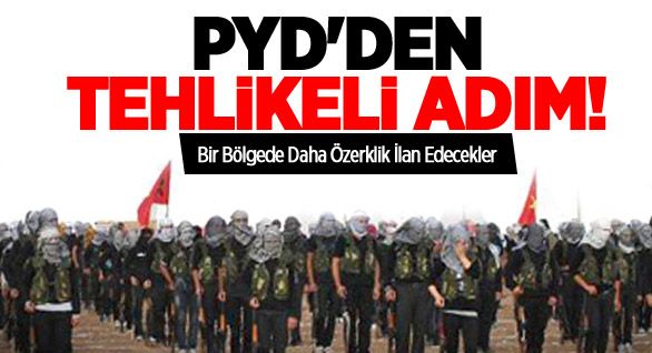 PYD’den Tehlikeli Adım