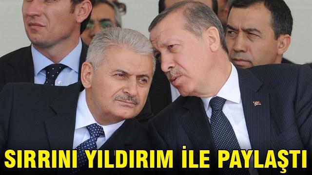 Sırrını Yıldırım ile paylaştı