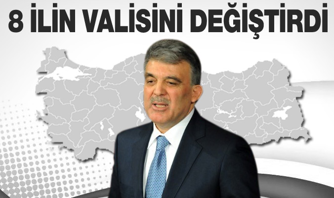 8 ilin valisi değişti