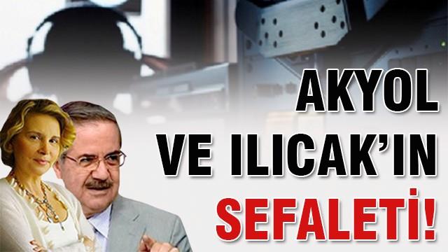 Akyol ve Ilıcak’ın sefaleti!