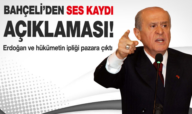 Bahçeli’den Erdoğan’ın ses kaydıyla ilgili açıklama