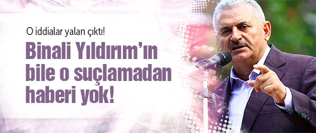 Binali Yıldırım hakkındaki o suçlamalar yalan mı?