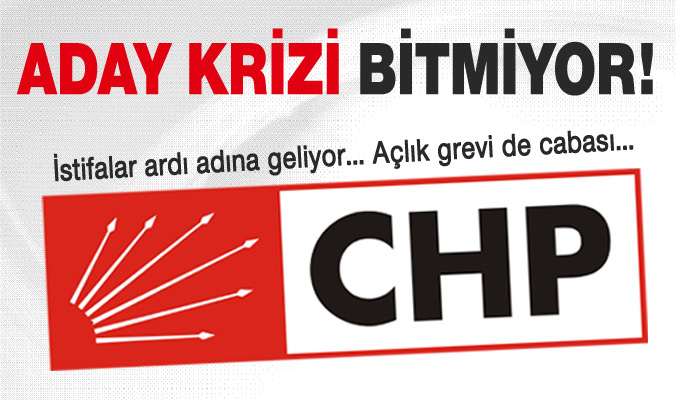 CHP’de kriz bitmiyor