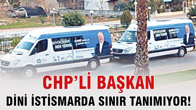 CHP’li Başkan dini istismarda sınır tanımıyor!