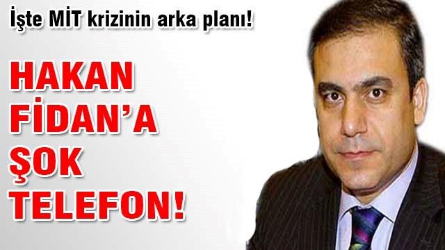 Hakan Fidan’a şok telefon!