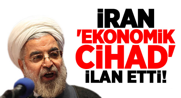 İran ‘Ekonomik Cihad’ İlan Etti