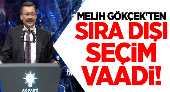 Melih Gökçek’ten Sıra Dışı Seçim Vaadi