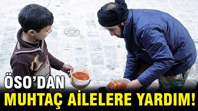 ÖSO yardıma muhtaç ailelere yemek dağıtıyor!