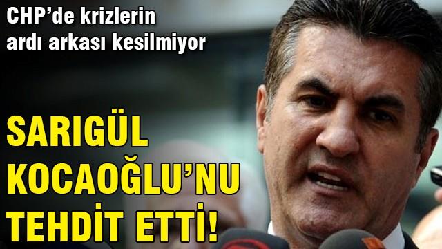 Sarıgül, Kocaoğlu’nu tehdit etti