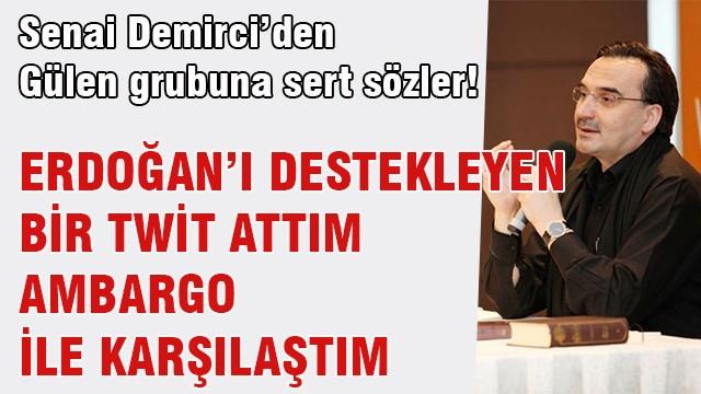 Senai Demirci’den Gülen grubuna sert sözler!