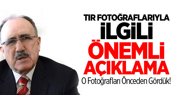 TIR Fotoğraflarıyla İlgili Önemli Açıklama