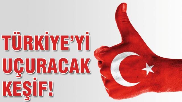 Türkiye’yi uçuracak keşif