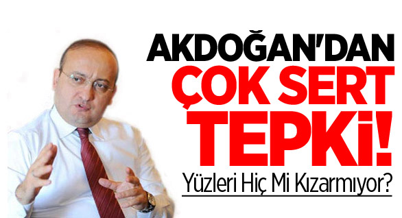 Yalçın Akdoğan’dan Çok Sert Tepki!